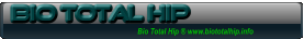 Bio Total Hip ® www.biototalhip.info BIO total HiP