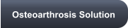 Osteoarthrosis Solution